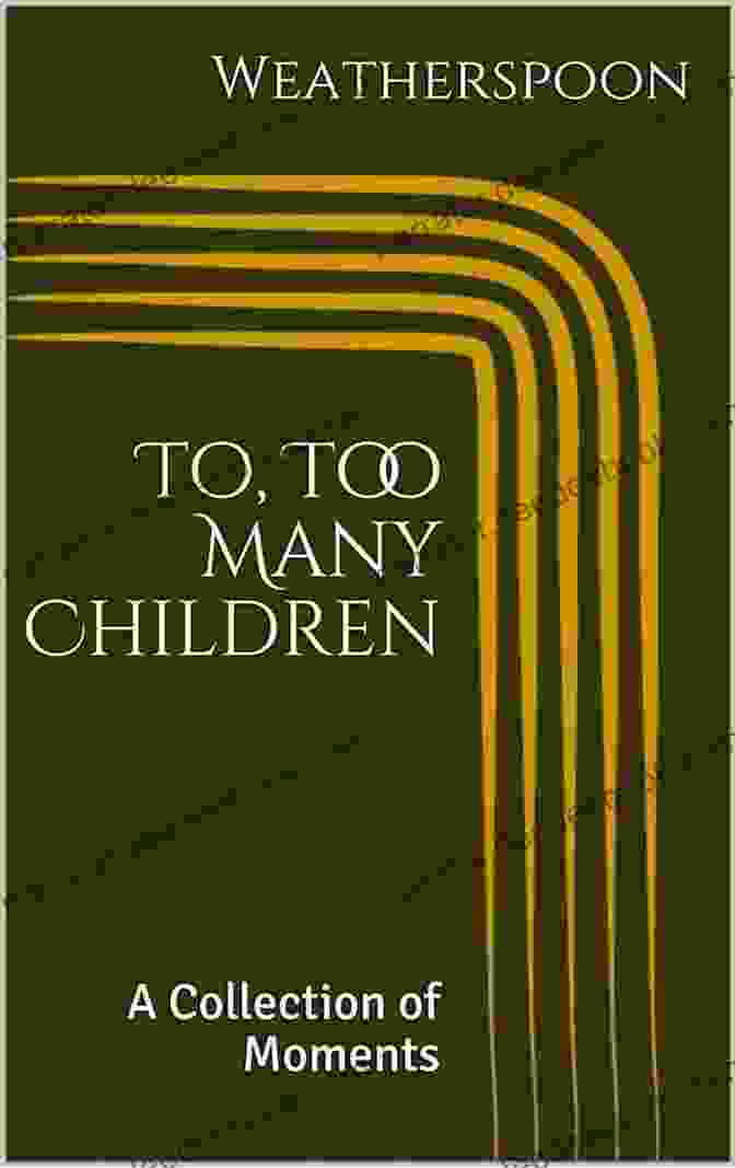 Collection Of Moments Adolescence Other Diseases To Too Many Children: A Collection Of Moments (Adolescence Other Diseases)