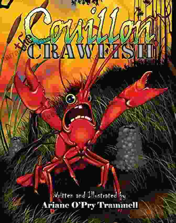 Couillon The Crawfish's Influence On Popular Culture, Including Adaptations In Paintings, Sculptures, And A Children's Book Couillon The Crawfish William Robert Stanek