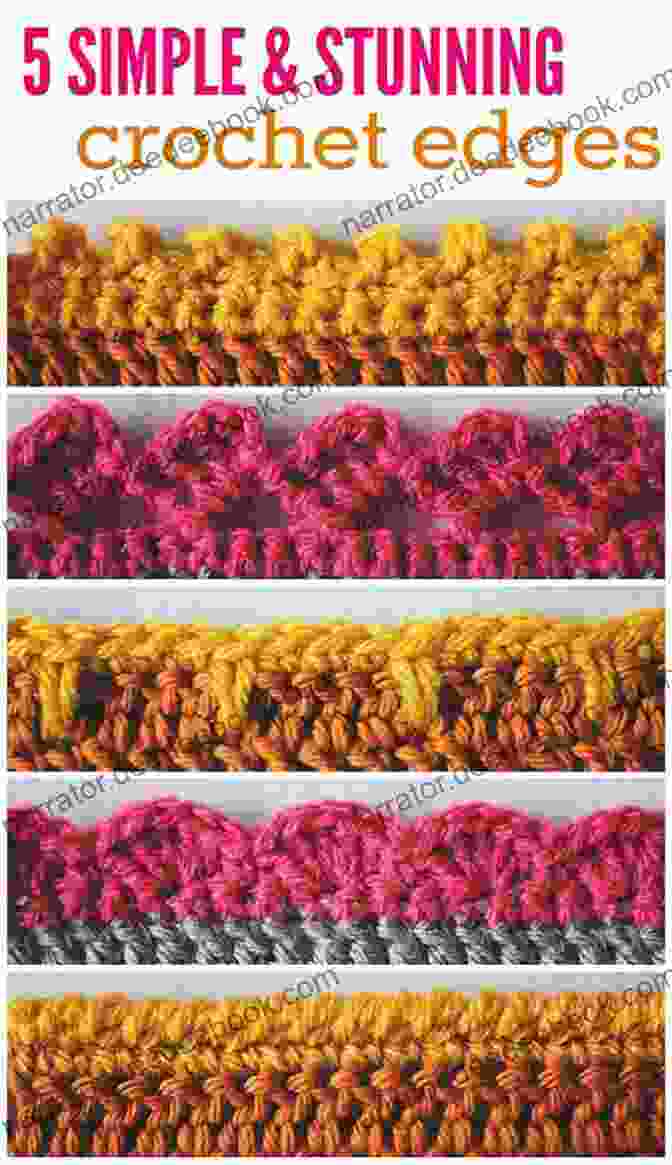 Crochet Edging In Various Styles And Colors Be Creative: 101 Ideas To Treasure (Knitting Crocheting And Embroidery 2)
