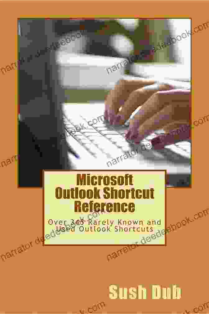 Over 345 Rarely Known And Used Outlook Shortcuts Microsoft Outlook Shortcut A Rapid Reference: Over 345 Rarely Known And Used Outlook Shortcuts