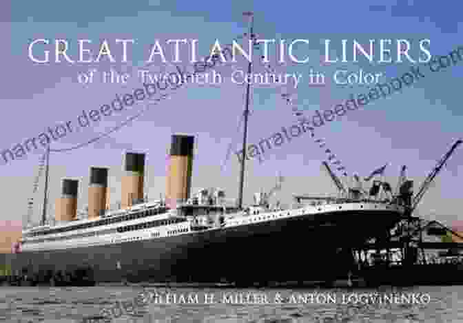 RMS Titanic Great Atlantic Liners Of The Twentieth Century In Color