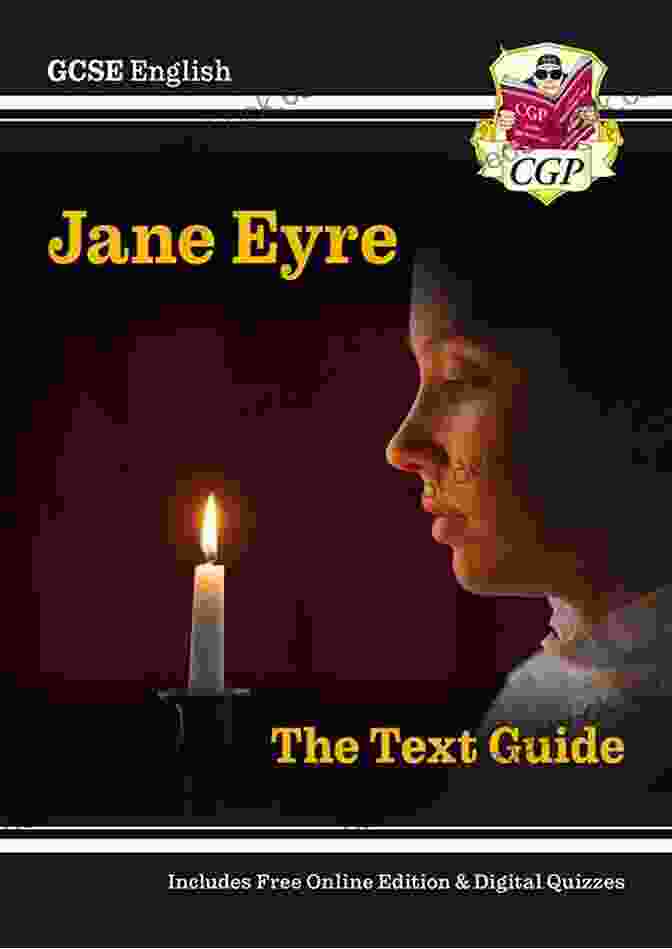 The CGP New GCSE English Text Guide Jane Eyre New GCSE English Text Guide Jane Eyre Includes Online Quizzes (CGP GCSE English 9 1 Revision)