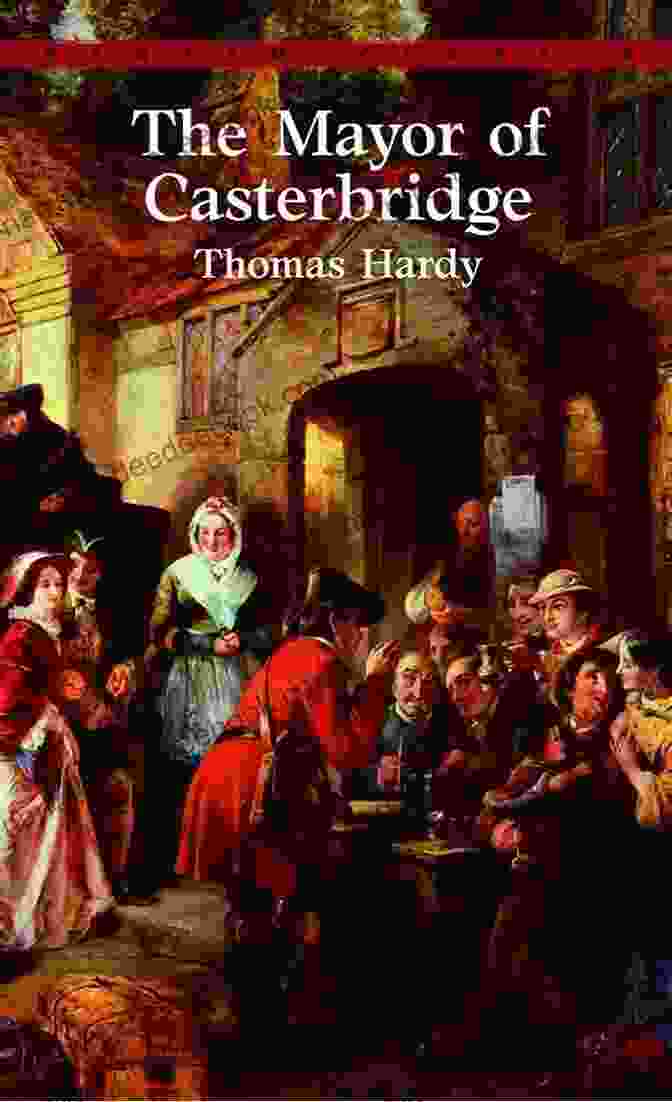 The Mayor Of Casterbridge By Thomas Hardy Delphi Complete Works Of Thomas Hardy (Illustrated)
