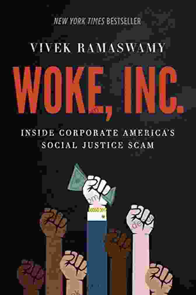 Woke Inc.: Inside Corporate America's Social Justice Scam By Vivek Ramaswamy Summary Of Vivek Ramaswamy S Woke Inc
