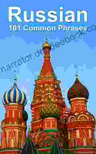 Russian: 101 Common Phrases Kevin Woyce