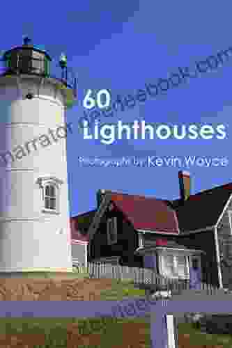 60 Lighthouses: Photographs By Kevin Woyce