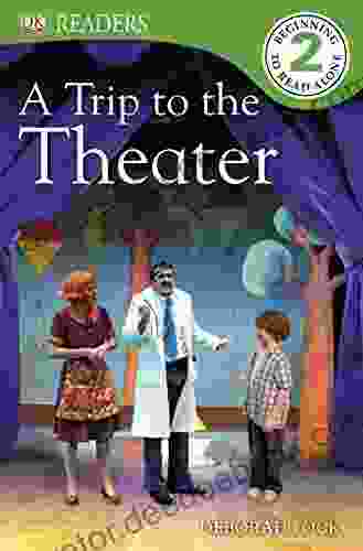 DK Readers: A Trip To The Theater (DK Readers Level 2)