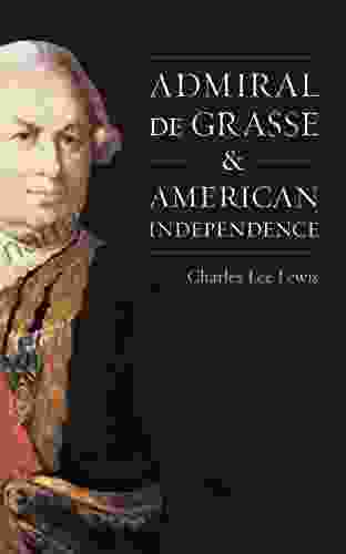 Admiral De Grasse And American Independence