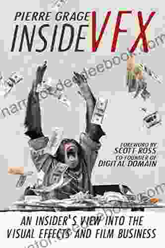 Inside VFX: An Insider S View Into The Visual Effects And Film Business
