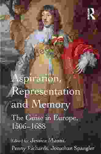 Aspiration Representation And Memory: The Guise In Europe 1506 1688