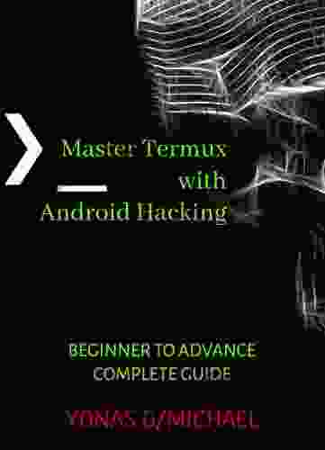 Master Termux Hacking With Android : Beginner To Advance Practical Guide