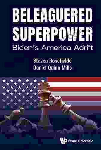Beleaguered Superpower: Biden S America Adrift
