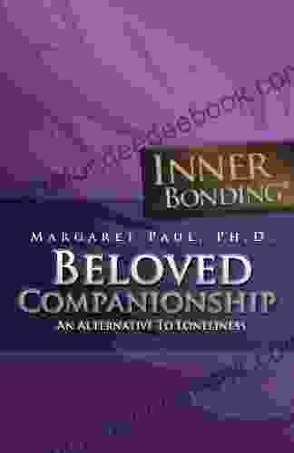 Beloved Companionship An Alternative To Loneliness