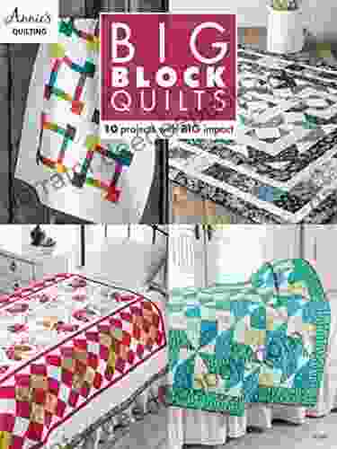 Big Block Quilts: 10 Projects With Big Imapct