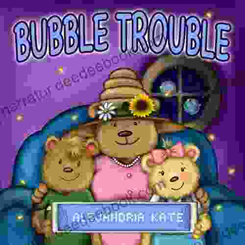Bubble Trouble Alejandria Kate