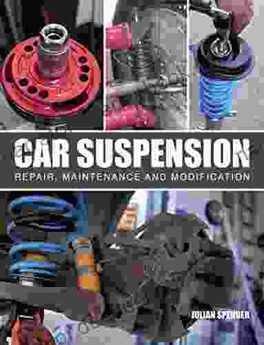 Car Suspension: Repair Maintenance And Modification