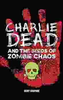 CHARLIE DEAD And The Seeds Of Zombie Chaos