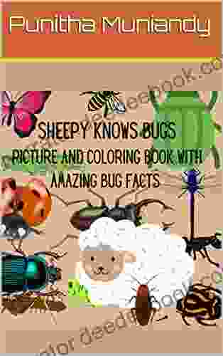 SHEEPY KNOWS BUGS: COLORING AND PICTURE WITH AMAZING BUG FACTS FOR AGES 3 TO 5