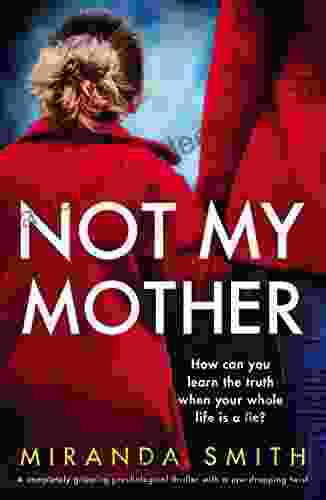 Not My Mother: A Completely Gripping Psychological Thriller With A Jaw Dropping Twist