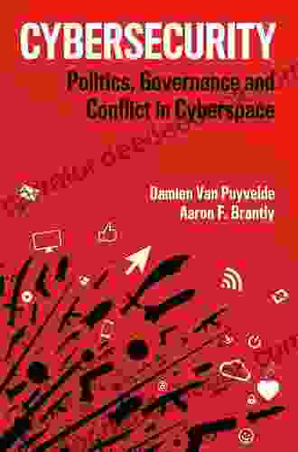 Cybersecurity: Politics Governance And Conflict In Cyberspace