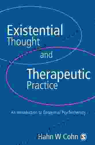 Existential Thought And Therapeutic Practice: An Introduction To Existential Psychotherapy