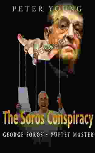 The Soros Conspiracy: George Soros Puppet Master (The Conspiracy 1)