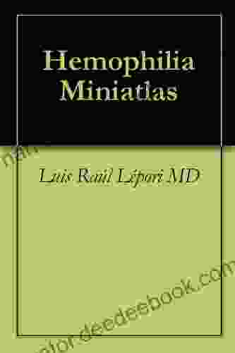Hemophilia Miniatlas Lee A Fleisher