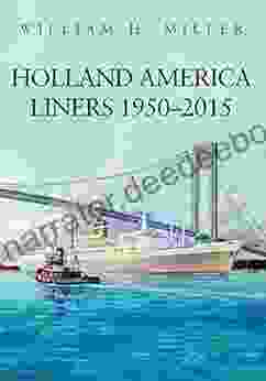 Holland America Liners 1950 2024 William H Miller