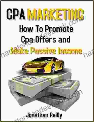 Cpa Marketing: How To Promote Cpa Offers And Make Passive Income