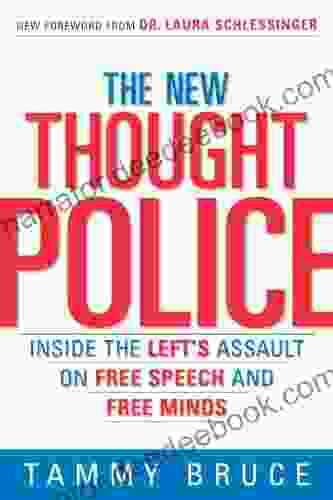 The New Thought Police: Inside The Left S Assault On Free Speech And Free Minds