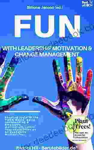Fun With Leadership Motivation Change Management: Leading Style In The VUCA World Agile Teamleading Employee Motivation Learn Responsibilities As An Executive Without Fear