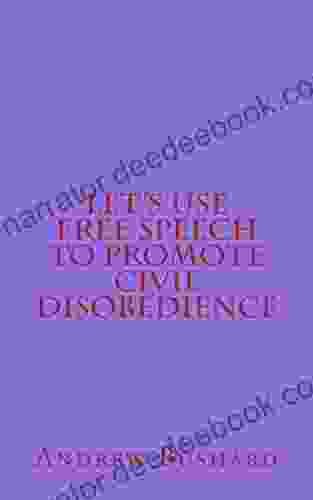 Let S Use Free Speech To Promote Civil Disobedience