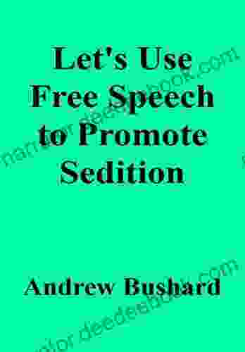 Let S Use Free Speech To Promote Sedition
