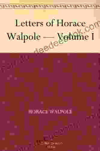 Letters Of Horace Walpole Volume I