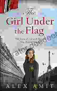 The Girl Under The Flag: Monique The Story Of A Jewish Heroine Who Never Gave Up (WW2 Girls)