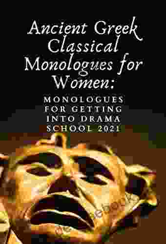 Ancient Greek Classical Monologues For Women:: Monologues For Getting Into Drama School 2024