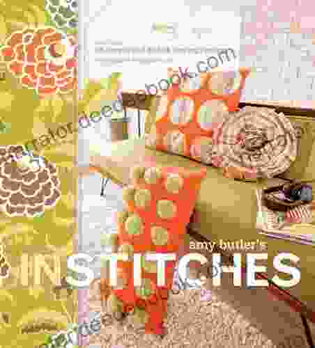 Amy Butler S In Stitches: More Than 25 Simple And Stylish Sewing Projects
