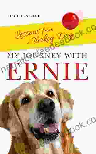 My Journey With Ernie: Lessons From A Turkey Dog