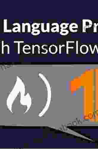 Natural Language Processing With TensorFlow: Teach Language To Machines Using Python S Deep Learning Library