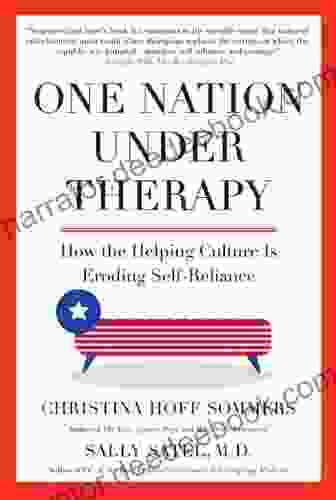 One Nation Under Therapy: How The Helping Culture Is Eroding Self Reliance