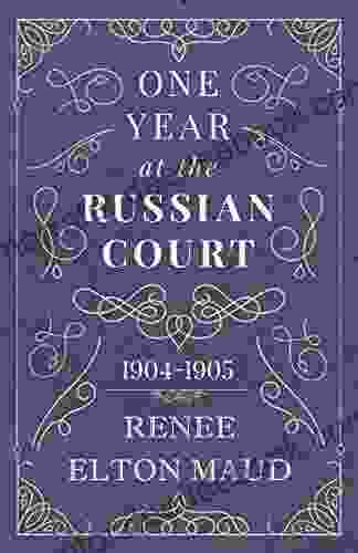 One Year At The Russian Court: 1904 1905