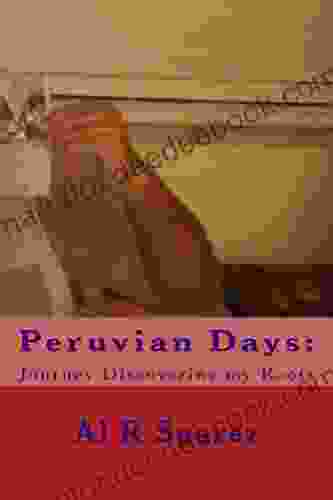 Peruvian Days: Journey Discovering My Roots