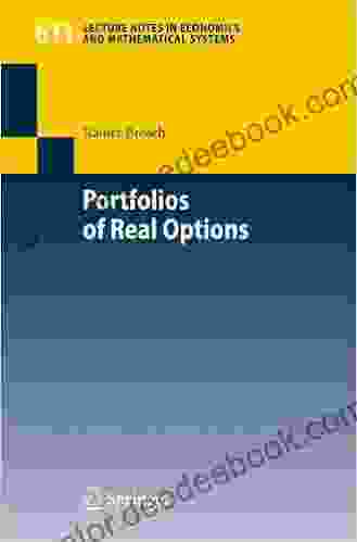 Portfolios Of Real Options (Lecture Notes In Economics And Mathematical Systems 611)