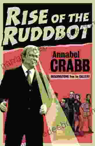 Rise Of The Ruddbot: Observations From The Gallery