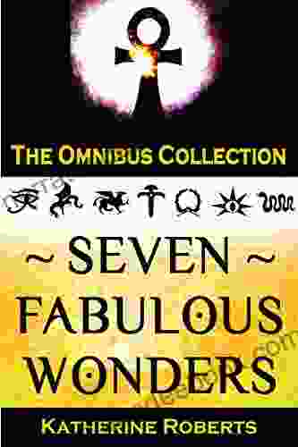 Seven Fabulous Wonders: The Omnibus Collection