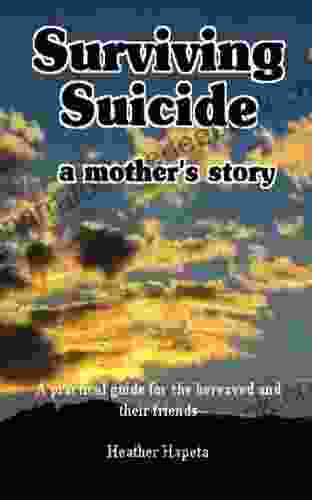 Surviving Suicide: A Mother S Story