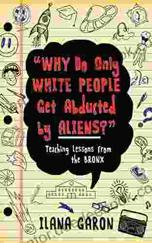 Why Do Only White People Get Abducted By Aliens?: Teaching Lessons From The Bronx