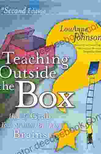 Teaching Outside The Box: How To Grab Your Students By Their Brains