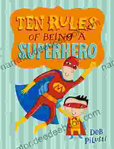 Ten Rules Of Being A Superhero (Christy Ottaviano Books)