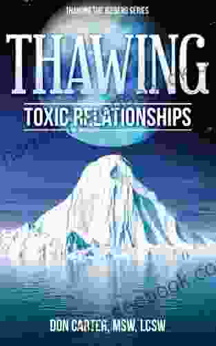 Thawing Toxic Relationships (Thawing The Iceberg 4)